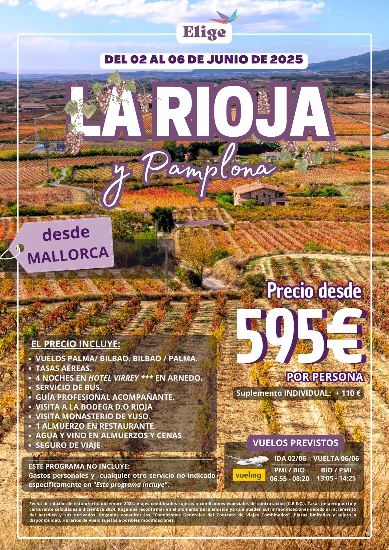 LA RIOJA Y PAMPLONA. Del 02/06 al 06/06/25. Incluye 4 noches de alojamiento en el Hotel Virrey***, vuelos desde Palma, autobús, guía profesional acompañante, visita a la bodega de D.O. Rioja, visita Monasterio de Yuso, 1 almuerzo en restaurante, agua y vino en almuerzos y cenas y seguro básico de viaje, para agencias de viajes con ELIGE TU VIAJE.